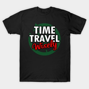 Time Travel Wisely Sci-fi TV Retro Vintage Slogan Meme For Sci-fi Fans T-Shirt